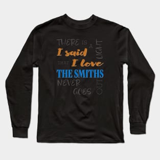 i Said I Love The Smiths Long Sleeve T-Shirt